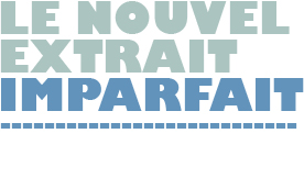 Le nouvel extrait, Imparfait. Dès le 17 octobre